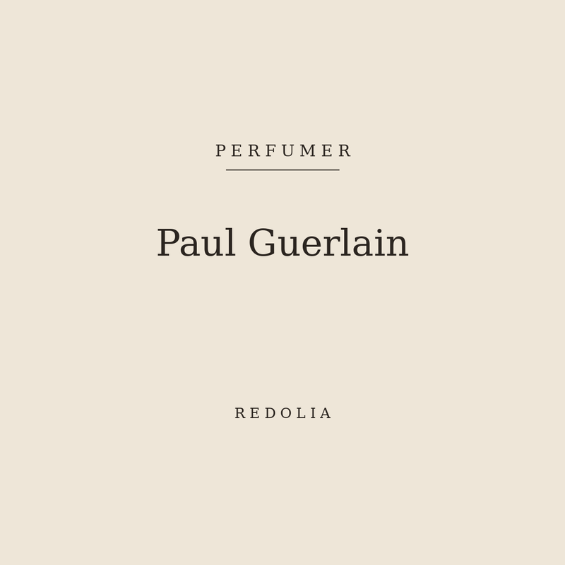 Paul Guerlain, perfumer — Redolia