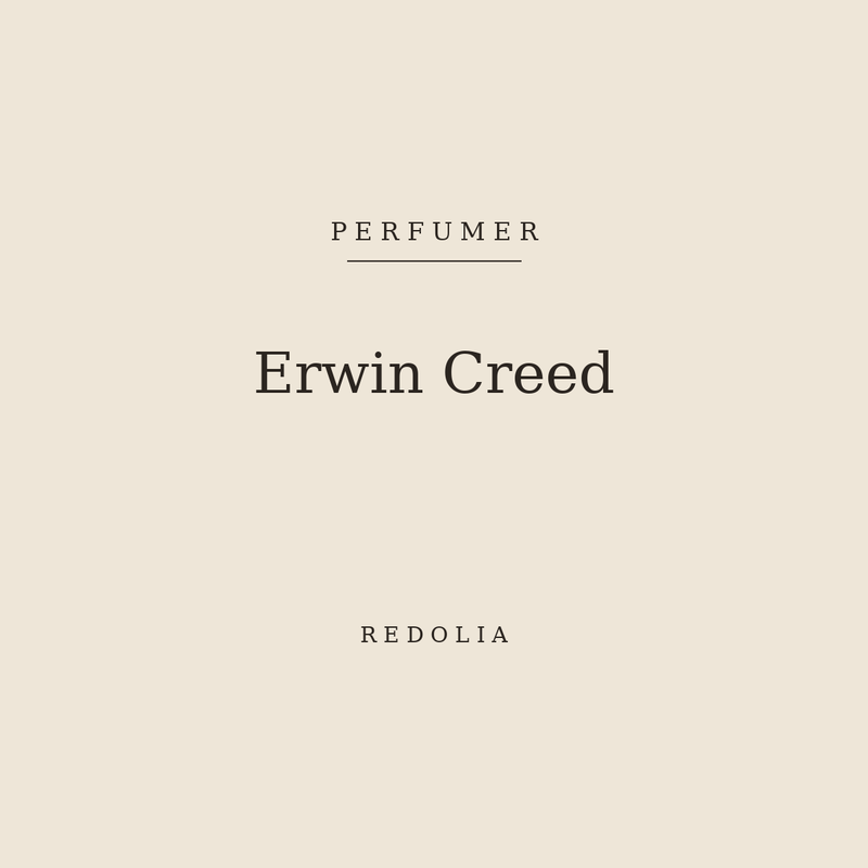 Erwin Creed, perfumer — Redolia