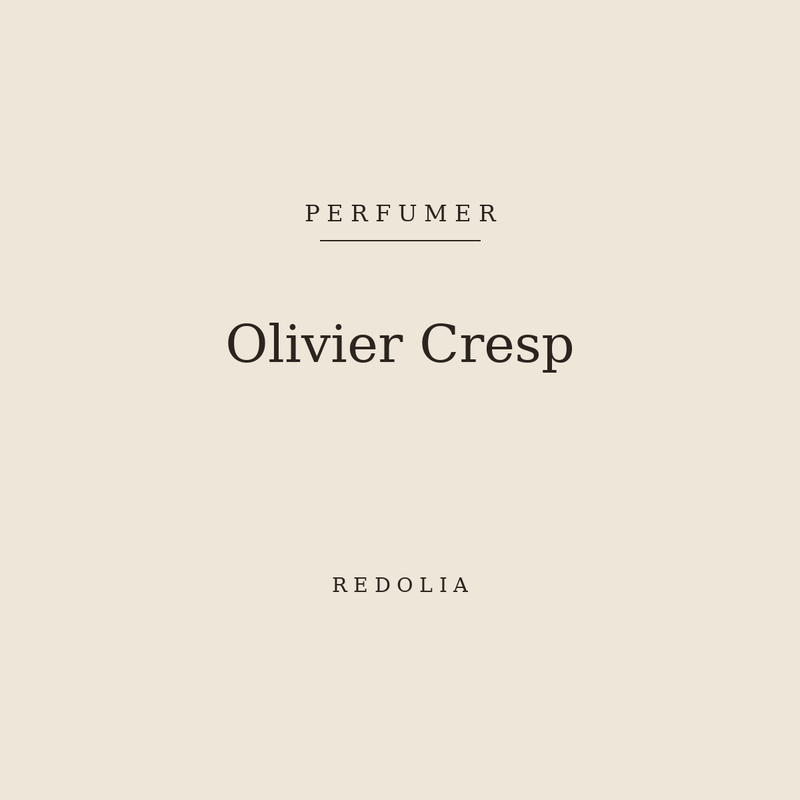 Olivier Cresp, perfumer — Redolia