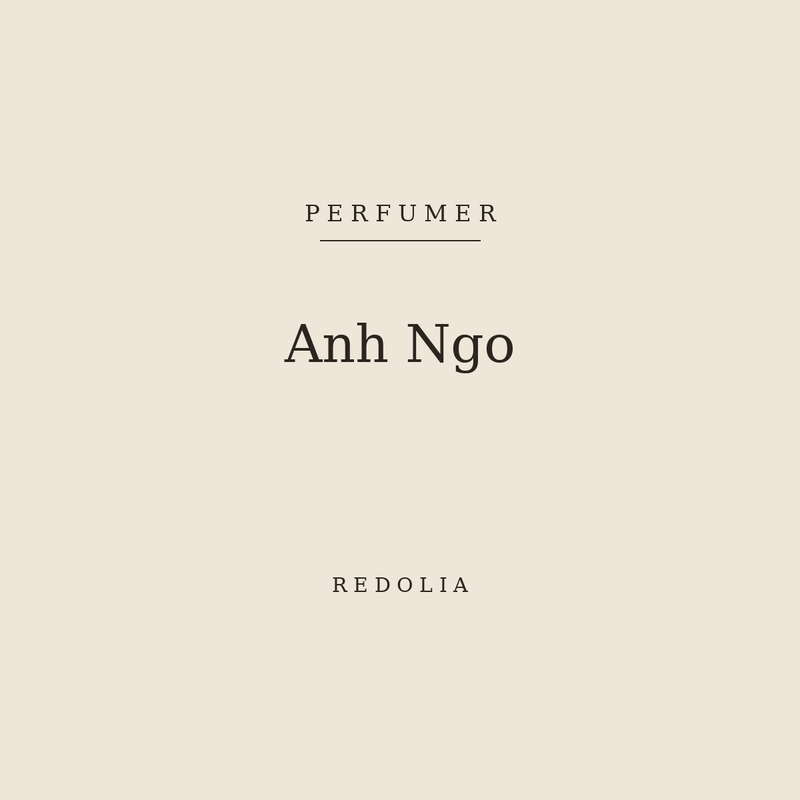 Anh Ngo, perfumer — Redolia