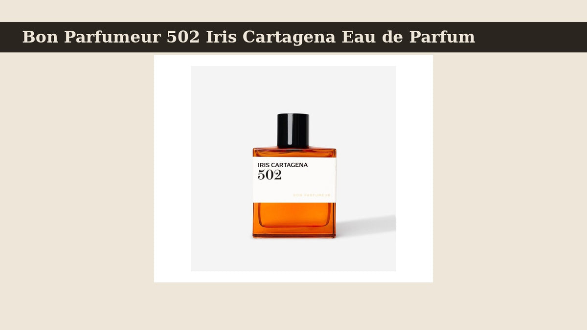 Bon Parfumeur 502 Iris Cartagena Eau de Parfum fragrance bottle