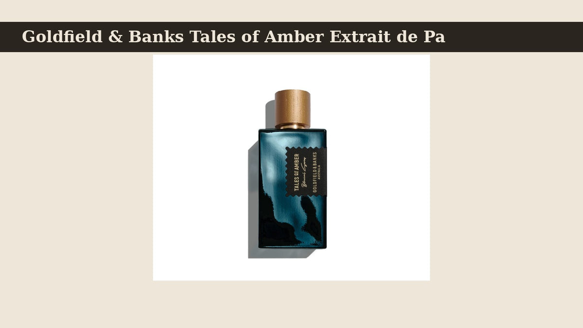 Goldfield & Banks Tales of Amber Extrait de Parfum fragrance bottle