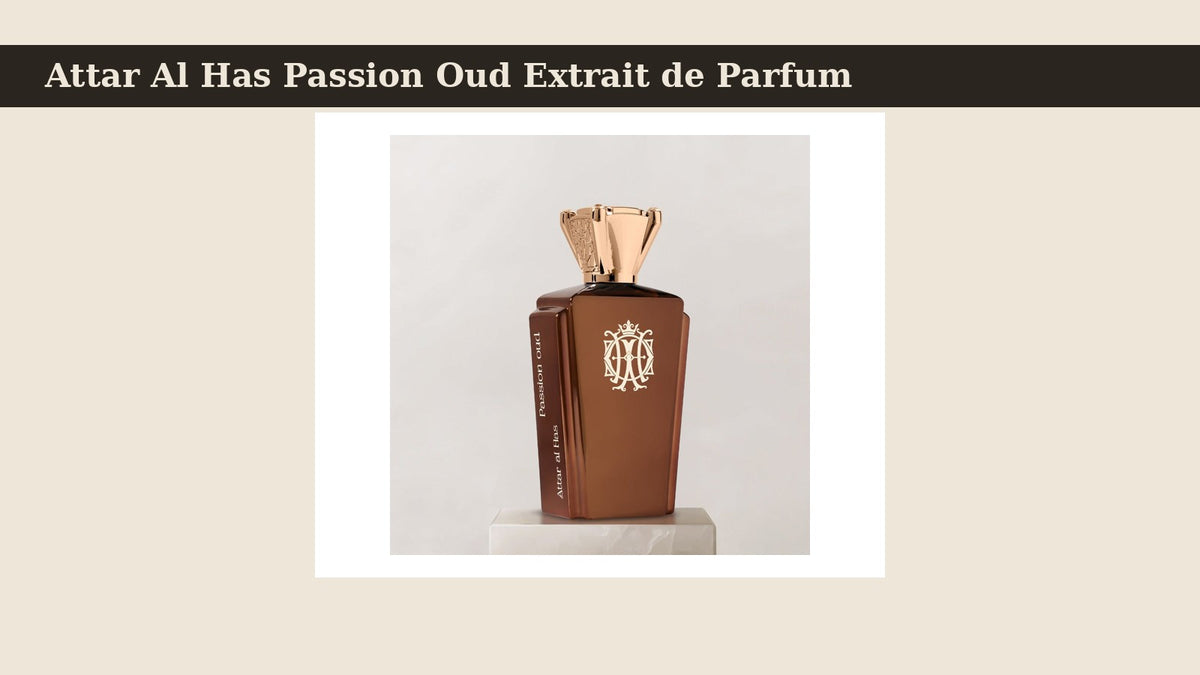 Attar Al Has Passion Oud Extrait de Parfum fragrance bottle