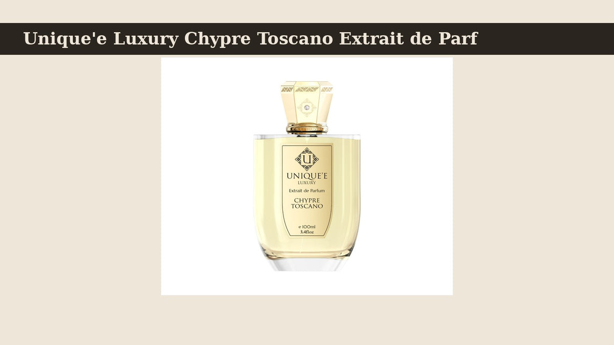 Unique'e Luxury Chypre Toscano Extrait de Parfum fragrance bottle