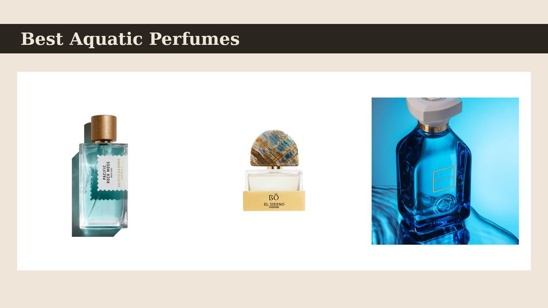 Best aquatic niche perfumes — Pacific Rock Moss, El Sireno and Porthole bottles