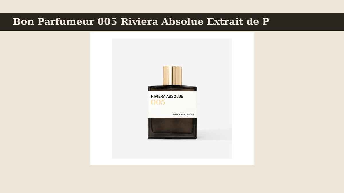 Bon Parfumeur 005 Riviera Absolue Extrait de Parfum fragrance bottle
