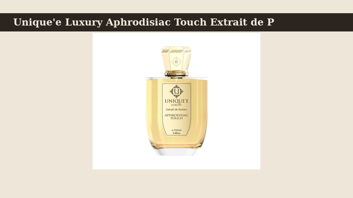 Unique'e Luxury Aphrodisiac Touch Extrait de Parfum fragrance bottle