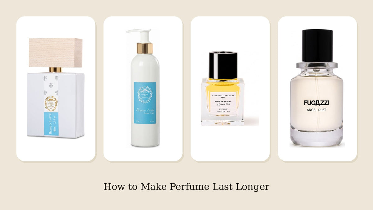 Giardini di Toscana Bianco Latte perfume and body lotion, Essential Parfums Bois Impérial Extrait and Fugazzi Angel Dust: how to make perfume last longer