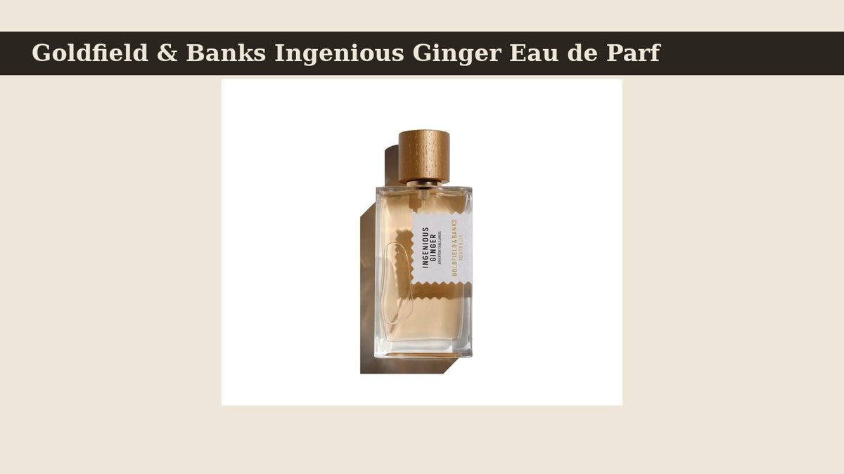 Goldfield & Banks Ingenious Ginger Eau de Parfum fragrance bottle