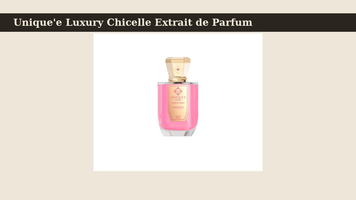Unique'e Luxury Chicelle Extrait de Parfum fragrance bottle