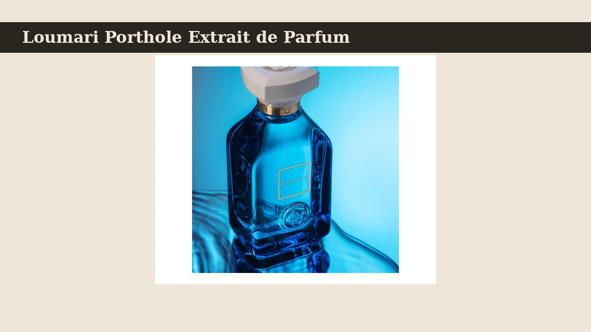 Loumari Porthole Extrait de Parfum fragrance bottle