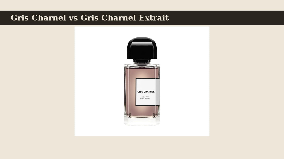 Gris Charnel vs Gris Charnel Extrait fragrance bottle