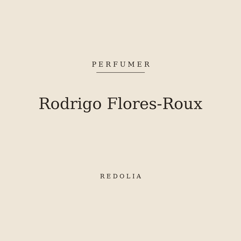 Rodrigo Flores-Roux, perfumer — Redolia