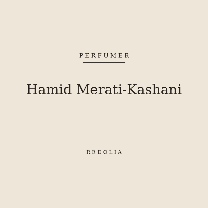 Hamid Merati-Kashani, perfumer — Redolia
