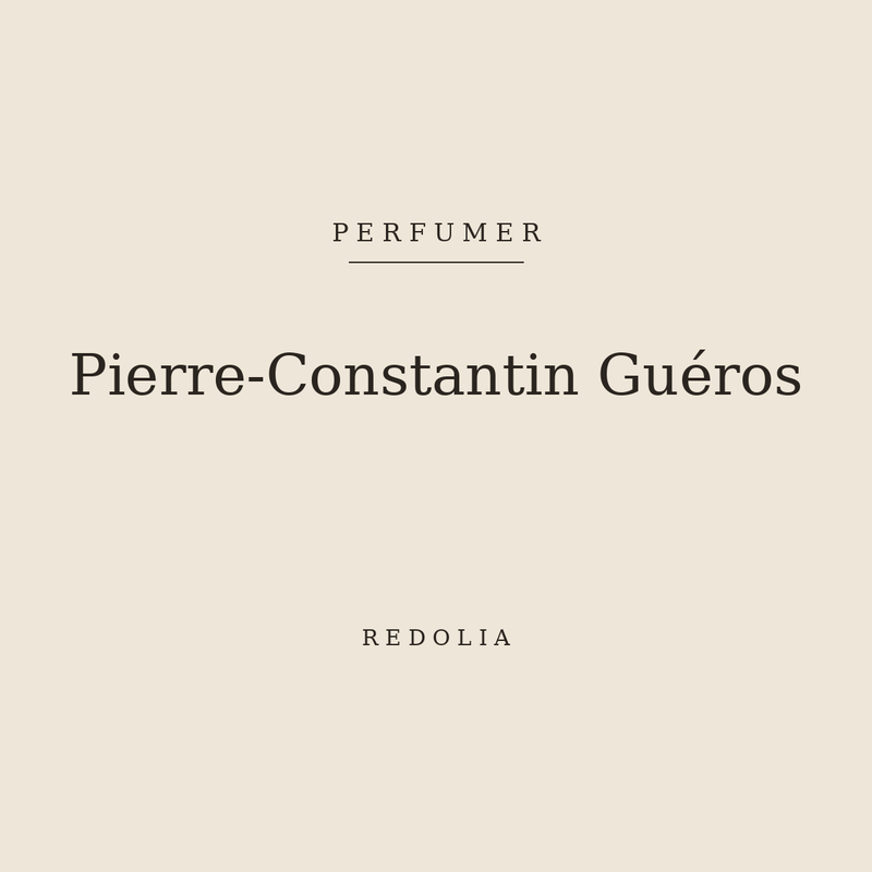 Pierre-Constantin Guéros, perfumer — Redolia