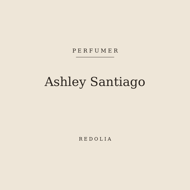 Ashley Santiago, perfumer — Redolia