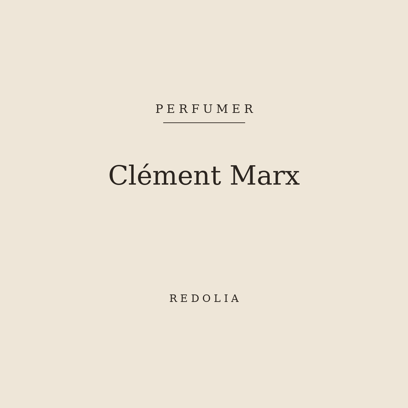 Clément Marx, perfumer — Redolia