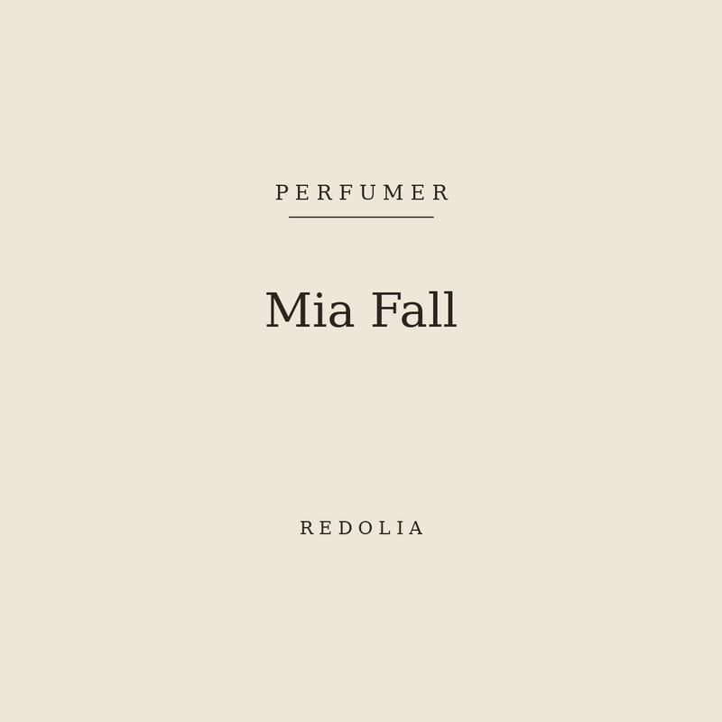 Mia Fall, perfumer — Redolia